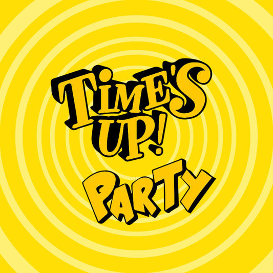 Time's up! Party